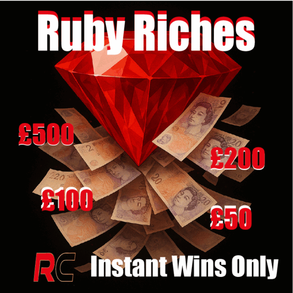 Ruby Riches! Instant Win Only! 30/05/25
